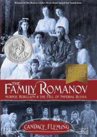 The Family Romanov : Murder, Rebellion & the Fall of Imperial Russia