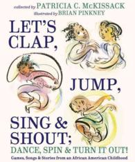 Let's Clap, Jump, Sing & Shout; Dance, Spin & Turn It Out! : Games, Songs & Stories from an African American Childhood