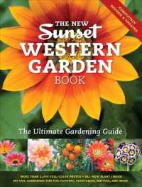 The New Sunset Western Garden Book : The Ultimate Gardening Guide （REV UPD）