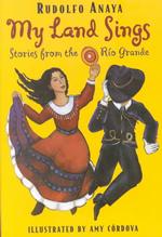 My Land Sings : Stories from the Rio Grande （1ST）