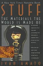 Stuff : The Materials the World Is Made of