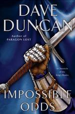 Impossible Odds : A Chronicle of the King's Blades (Duncan, Dave) （1ST）