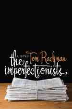 The Imperfectionists （First edition. ）