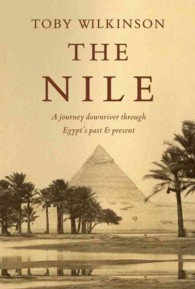 The Nile : A Journey Downriver through Egypt's Past and Present