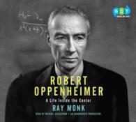 Robert Oppenheimer (15-Volume Set) : A Life inside the Center, Bot Exclusive: Library Edition （Unabridged）