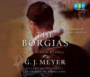 The Borgias (16-Volume Set) : The Hidden History （Unabridged）
