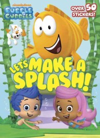 Let's Make a Splash! (Nickelodeon Bubble Guppies) （CLR CSM）