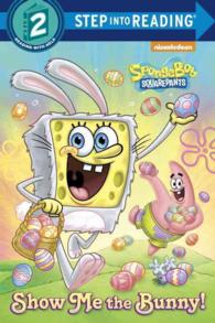 Show Me the Bunny! (Spongebob Squarepants. Step into Reading)