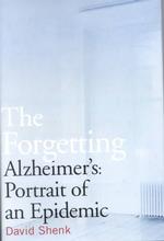 The Forgetting : Alzheimer's : Portrait of an Epidemic （1ST）