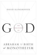 Discovery of God : Abraham and the Birth of Monotheism