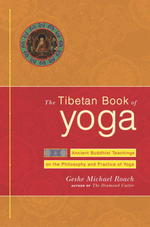 The Tibetan Book of Yoga : Ancient Buddhist Teachings on the Philosophy and Practice of Yoga （1ST）
