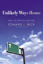 Unlikely Ways Home : Real-life Spiritual Detours （Reprint）
