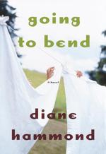 Going to Bend : A Novel （1ST）