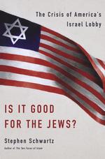 Is It Good for the Jews? : The Crisis of America's Israel Lobby