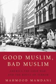 Good Muslim, Bad Muslim : America, the Cold War, and the Roots of Terror （Reprint）