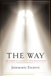 The Way : The Essential Classic of Opus Dei's Founder （Reprint）