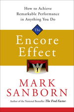 The Encore Effect : How to Achieve Remarkable Performance in Anything You Do （1ST）