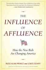 The Influence of Affluence : How the New Rich Are Changing America