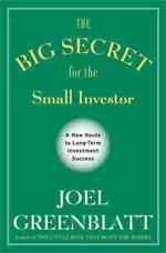 The Big Secret for the Small Investor : A New Route to Long-Term Investment Success