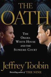 The Oath : The Obama White House and the Supreme Court