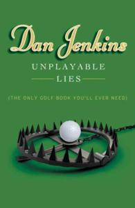 Unplayable Lies : The Only Golf Book You'll Ever Need