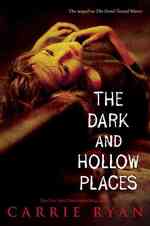 The Dark and Hollow Places (Forest of Hands and Teeth)