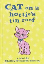 Cat on a Hottie's Tin Roof : A Novel
