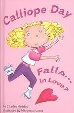 Calliope Day Falls . . . in Love?