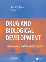 Drug and Biological Development : From Molecule to Product and Beyond