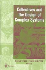 Collectives and the Design of Complex Systems （2004. XI, 321 p. w. figs. 24,5 cm）