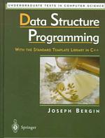 Data Structure Programming : With the Standard Template Library in C++ (Undergraduate Texts in Computer Science)