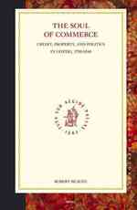 ライプツィヒと選帝侯国ザクセンの商業的政治的発展<br>The Soul of Commerce : Credit, Property, and Politics in Leipzig, 1750-1840 (Studies in Central European Histories)