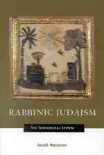 Rabbinic Judaism : The Theological System