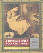 食物、レシピ、回想で綴るアメリカ女性の歴史<br>A Thousand Years over a Hot Stove : A History of American Women Told through Food, Recipes, and Remembrances