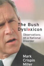 ブッシュ大統領の失語録集<br>The Bush Dyslexicon : Observations on a National Disorder