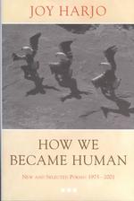 How We Became Human : New and Selected Poems