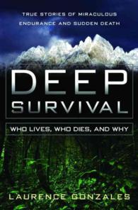Deep Survival : Who Lives, Who Dies, and Why : True Stories of Miraculous Endurance and Sudden Death （1ST）