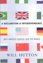 A Declaration of Interdependence : Why America Should Join the World