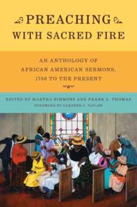Preaching with Sacred Fire : An Anthology of African American Sermons, 1750 to the Present