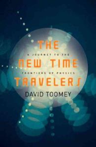 新・時空の旅人<br>The New Time Travelers : A Journey to the Frontiers of Physics