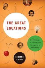偉大な方程式<br>The Great Equations : Breakthroughs in Science from Pythagoras to Heisenberg （1ST）