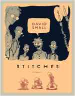 ディビッド・スモール作『スティッチ　あるアーティストの傷の記憶』（原書）<br>Stitches : A Memoir...