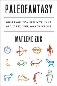 Paleofantasy : What Evolution Really Tells Us about Sex, Diet, and How We Live （1ST）