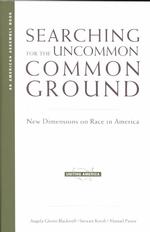 Searching for the Uncommon Common Ground : New Dimensions on Race in America (American Assembly Books) （1ST）