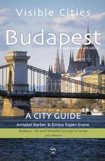 Visible Cities Budapest : A City Guide (Visible Cities) （4TH）