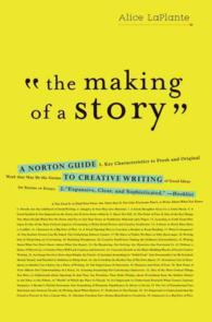 The Making of a Story : A Norton Guide to Creative Writing （Reprint）