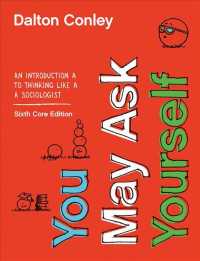 You May Ask Yourself Core Edition : An Introduction to Thinking Like a Sociologist （6 PAP/PSC）