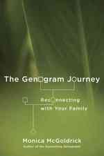 The Genogram Journey : Reconnecting with Your Family