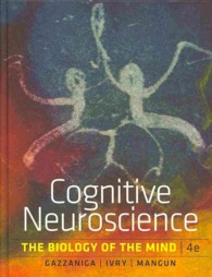Ｍ．ガザニガ著／認知神経科学テキスト（第４版）<br>Cognitive Neuroscience : The Biology of the Mind （4TH）