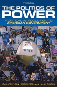 The Politics of Power : A Critical Introduction to American Government （7TH）